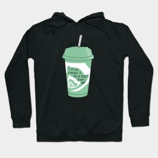 Not Having A Baja Blast Right Now Hoodie